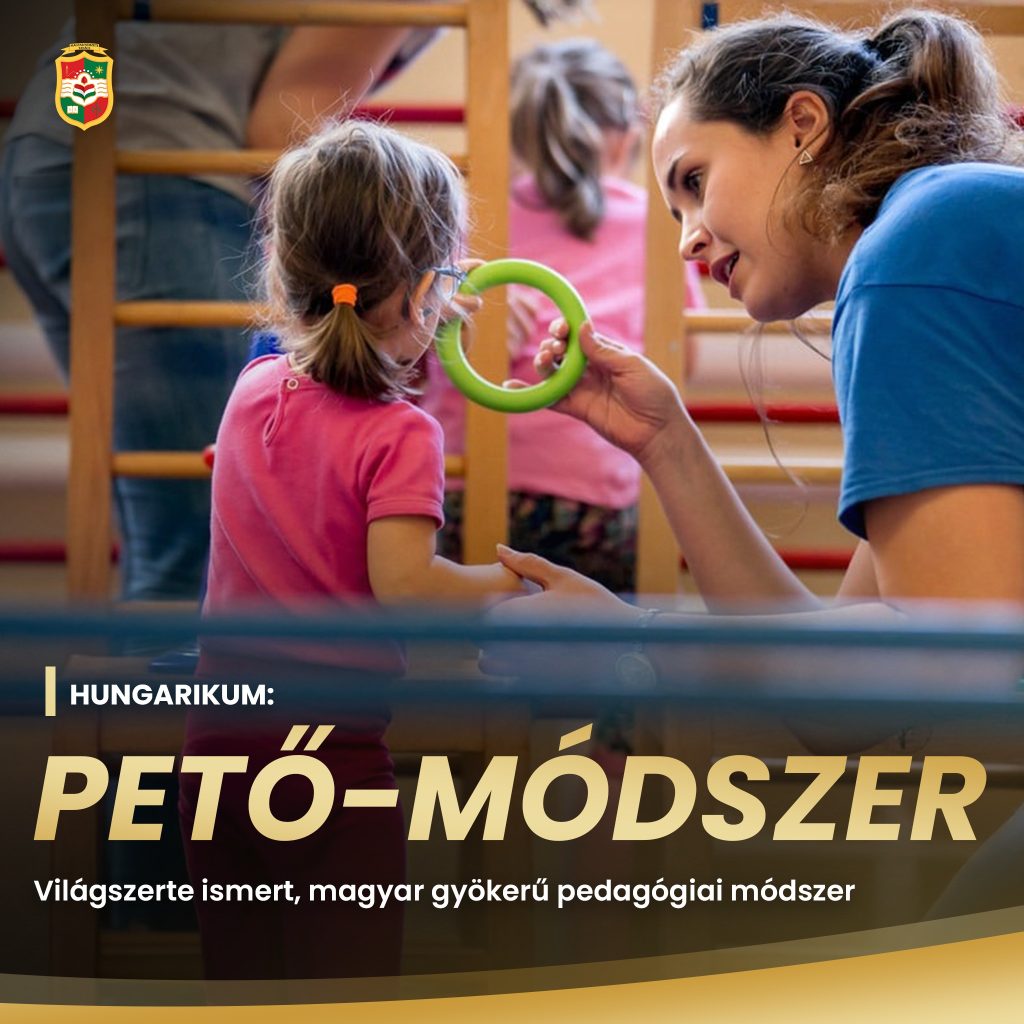 Pető-módszer, világszerte ismert, magyar gyökerű pedagógiai módszer